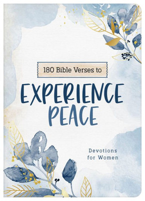 180 Bible Verses To Experience Peace: Devotions For Women