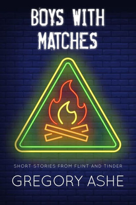 Boys With Matches (Flint And Tinder)