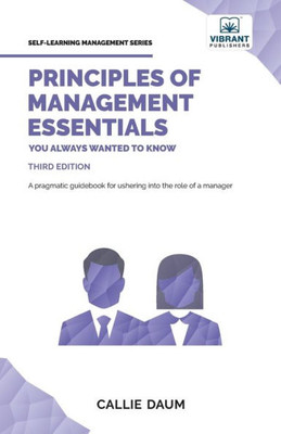 Principles Of Management Essentials You Always Wanted To Know (Self-Learning Management Series)