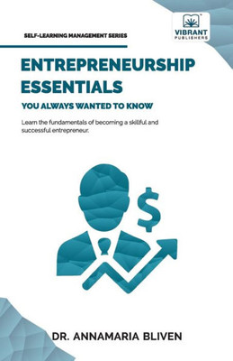 Entrepreneurship Essentials You Always Wanted To Know (Self-Learning Management Series)