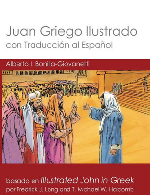 Juan Griego Ilustrado Con Traducción Al Español: Illustrated John In Greek With Spanish Translation (Glossahouse Illustrated Biblical Texts) (Spanish Edition)