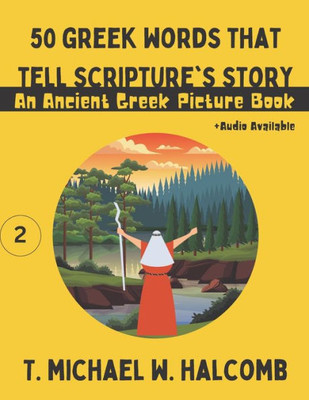 50 Greek Words That Tell Scripture'S Story: An Ancient Greek Picture Book (Agros)