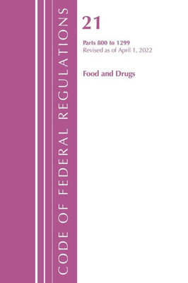 Code Of Federal Regulations, Title 21 Food And Drugs 800 - 1299, 2022