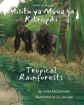 Tropical Rainforests (Swahili-English): Misitu Ya Mvua Ya Kitropiki (Language Lizard Bilingual Explore) (Swahili Edition)