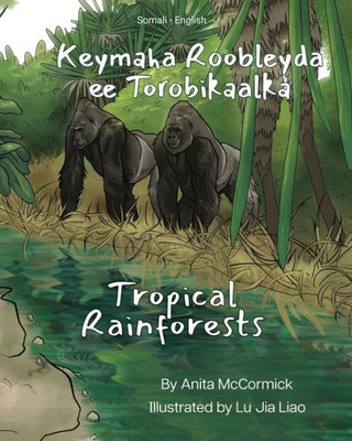 Tropical Rainforests (Somali-English): Keymaha Roobleyda Ee Torobikaalka (Language Lizard Bilingual Explore) (Somali Edition)