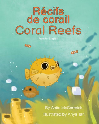 Coral Reefs (French-English): Récifs De Corail (Language Lizard Bilingual Explore) (French Edition)