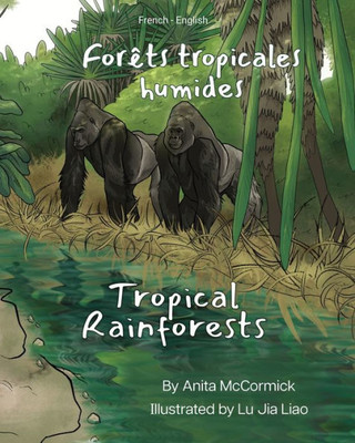 Tropical Rainforests (French-English): Forêts Tropicales Humides (Language Lizard Bilingual Explore) (French Edition)