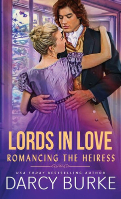 Romancing The Heiress (Lords In Love)