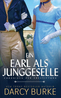 Ein Earl Als Junggeselle (Chroniken Der Ehestiftung) (German Edition)
