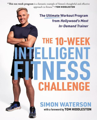 The 10-Week Intelligent Fitness Challenge: The Ultimate Workout Program From Hollywood'S Most In-Demand Trainer