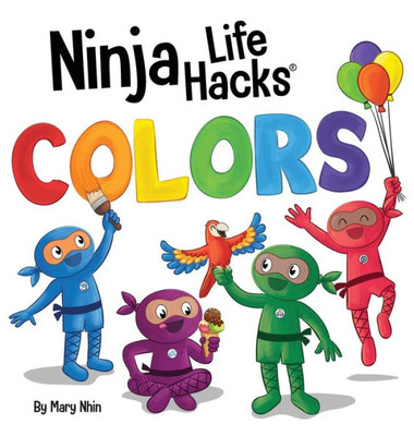 Ninja Life Hacks Colors: Perfect Children'S Book For Babies, Toddlers, Preschool About Colors (Little Ninja Life Hacks)