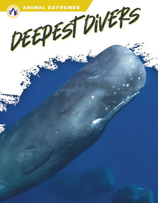 Deepest Divers (Animal Extremes)