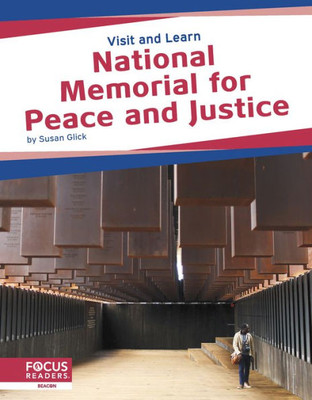 National Memorial For Peace And Justice (Visit And Learn)