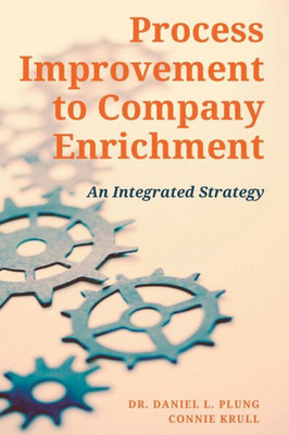 Process Improvement To Company Enrichment: An Integrated Strategy
