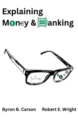 Explaining Money & Banking