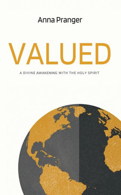 Valued: A Divine Awakening With The Holy Spirit