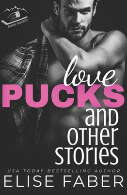 Love, Pucks, And Other Stories (Rush Hockey)