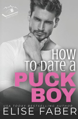 How To Date A Puckboy: Rush Hockey Books 1-3 (Rush Hockey Puckboys)