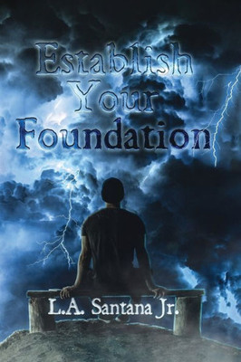 Establish Your Foundation (Building On Your Foundation)