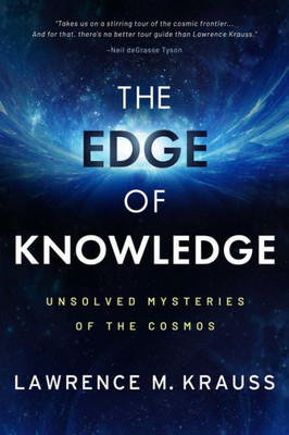 The Edge Of Knowledge: Unsolved Mysteries Of The Cosmos