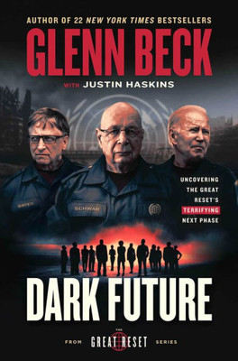 Dark Future: Uncovering The Great Reset'S Terrifying Next Phase (The Great Reset Series)