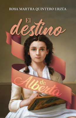 El Destino De Alberta (Spanish Edition)
