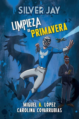 Silver Jay: Limpieza De Primavera (Spanish Edition)