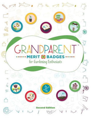 Grandparent Merit Badges (Tm) For Gardening Enthusiasts