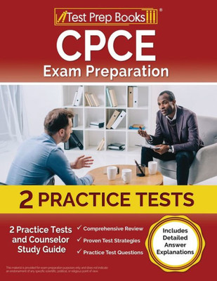 Cpce Exam Preparation: 2 Practice Tests And Counselor Study Guide [Includes Detailed Answer Explanations]