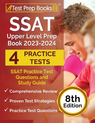 Ssat Upper Level Prep Book 2023-2024: Ssat Practice Test Questions And Study Guide [8Th Edition]