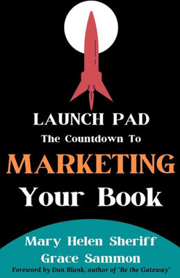 Launch Pad: The Countdown To Marketing Your Book