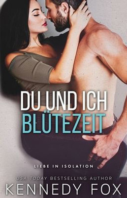 Du Und Ich - Blütezeit (Liebe In Isolation) (German Edition)