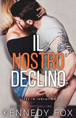 Il Nostro Declino (Amore In Isolamento) (Italian Edition)
