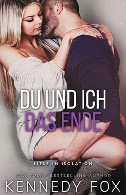 Du Und Ich  Das Ende (Liebe In Isolation) (German Edition)