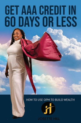 Get Aaa Credit In 60 Days: How To Use Opm To Build Wealth