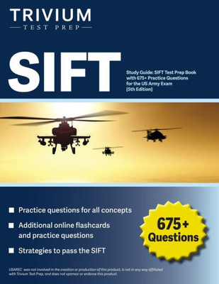 Sift Study Guide: Sift Test Prep Book With 675+ Practice Questions For The Us Army Exam [5Th Edition]