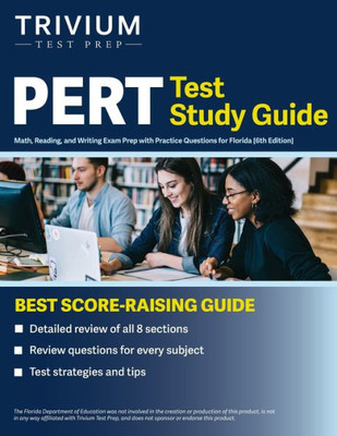 Pert Test Study Guide: Math, Reading, And Writing Exam Prep With Practice Questions For Florida [6Th Edition]
