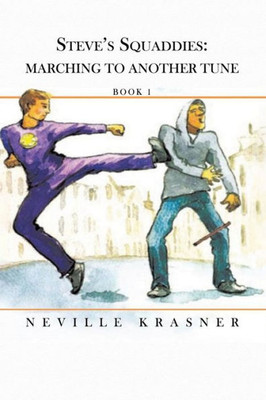 Steve'S Squaddies: Marching To Another Tune ( Book 1 )