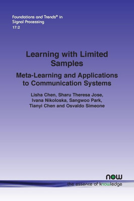 Learning With Limited Samples: Meta-Learning And Applications To Communication Systems (Foundations And Trends(R) In Signal Processing)