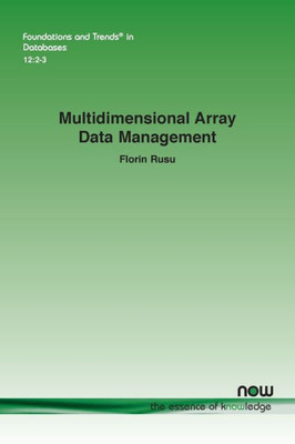 Multidimensional Array Data Management (Foundations And Trends(R) In Databases)