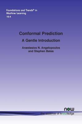 Conformal Prediction: A Gentle Introduction (Foundations And Trends(R) In Machine Learning)