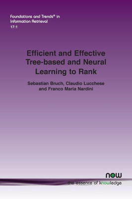 Efficient And Effective Tree-Based And Neural Learning To Rank (Foundations And Trends(R) In Information Retrieval)