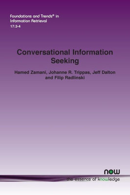 Conversational Information Seeking (Foundations And Trends(R) In Information Retrieval)