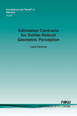 Estimation Contracts For Outlier-Robust Geometric Perception (Foundations And Trends(R) In Robotics)