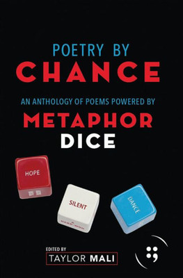 Poetry By Chance: An Anthology Of Poems Powered By Metaphor Dice (Button Poetry)