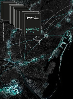 Iaac Bits 10  Learning Cities: Collective Intelligence In Urban Design