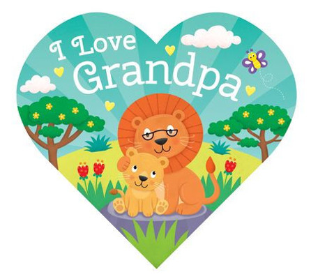 I Love Grandpa (Heart Shaped Board Books)
