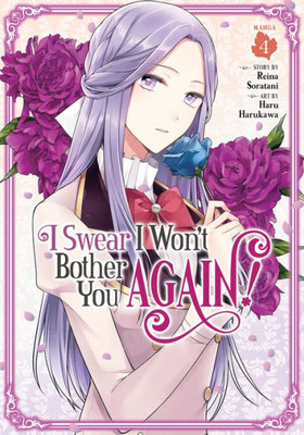I Swear I Won'T Bother You Again! (Manga) Vol. 4