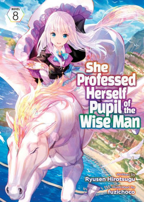 She Professed Herself Pupil Of The Wise Man (Light Novel) Vol. 8
