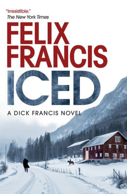 Iced: A Novel (A Dick Francis Novel)